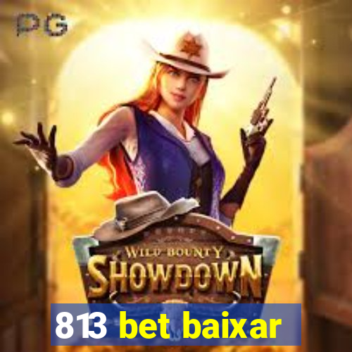 813 bet baixar